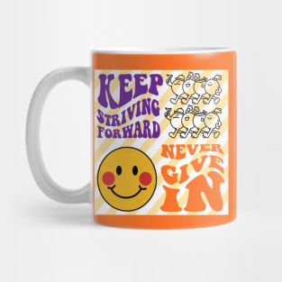 KEEP STRIVING FORWARD Mug